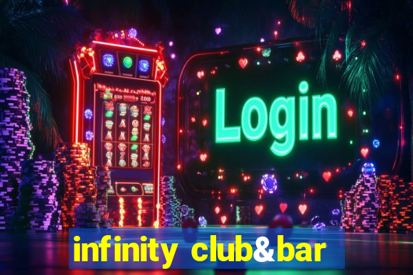 infinity club&bar